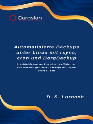 cover image of Automatisierte Backups unter Linux mit rsync, cron und BorgBackup